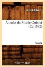 Annales Du Musee Guimet. Tome IV (Ed.1882) af Joseph Edkins