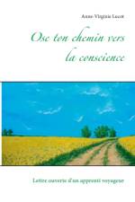 Ose ton chemin vers la conscience af Anne-Virginie Lucot