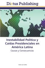 Inestabilidad Politica y Caidas Presidenciales En America Latina af Coelho Andre Luiz