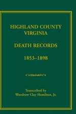 Highland County, Virginia Death Records, 1853-1898 af Jr Hamilton