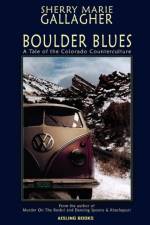 Boulder Blues: A Tale of the Colorado Counterculture af Sherry Marie Gallagher