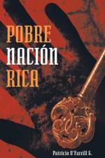 Pobre Nacion Rica af Patricio O'Farrill G
