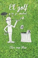 Golf y Su P... Madre! af Alex van Wien