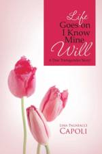 Life Goes on I Know Mine Will af Lina Pagniacci Capoli
