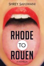 Rhode To Rouen af Shrey Sahjwani