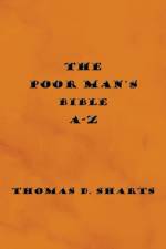 Poor Man's Bible A-Z af Thomas D Sharts