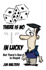 There Is No I in Lucky af Jim Walters