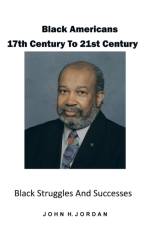 Black Americans 17th Century to 21st Century af John H. Jordan