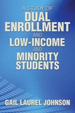 Study of Dual Enrollment and Low-Income and Minority Students af Gail Laurel Johnson