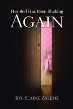 Her Bed Has Been Shaking Again . . . af Joy Elaine Zaleski