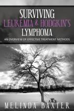 Surviving Leukemia and Hodgkin's Lymphoma af Melinda Baxter