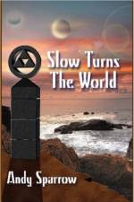 Slow Turns The World af Andy Sparrow