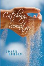 Catching Serenity af Joann Durgin