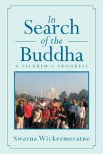 In Search of the Buddha af Swarna Wickremeratne