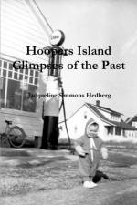 Hoopers Island: Glimpses of the Past af Jacqueline Simmons Hedberg