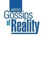 Gossips of Reality