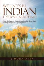 Wellness In Indian Festivals & Rituals af J Mohapatra