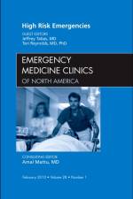 High Risk Emergencies, An Issue of Emergency Medicine Clinics af Jeffrey Tabas