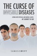 Curse of Invisible Diseases af Samuel Swift