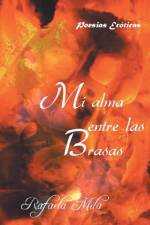 Mi Alma Entre Las Brasas af Rafaela Mila