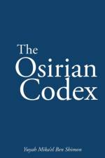 Osirian Codex af Yuyah Mika'el Ben Shimon