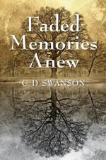 Faded Memories Anew af C D Swanson