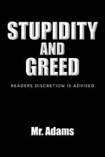 Stupidity and Greed af MR Adams