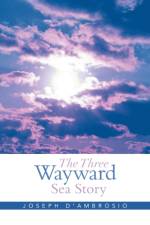 Three Wayward Sea Story af Joseph D'Ambrosio
