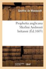 Prophetia Anglicana Merlini Ambrosii Britanni (Ed.1603) af Geoffroi de Monmouth
