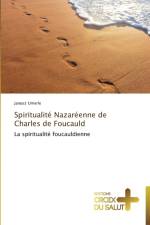 Spiritualite nazareenne de charles de foucauld af Umerle-J