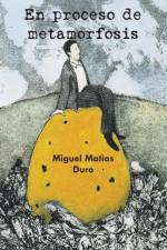 Proceso de Metamorfosis af Miguel Matias Duro