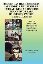 Tienes Las Herramientas! Aprende a Utilizarlas! Estrategias y Consejos Para Maestros, Padres y Estudiantes af Dra Damalin Judith Diaz Suarez