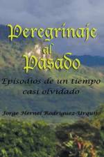 Peregrinaje Al Pasado af Jorge Enrique Rodríguez