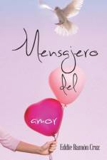 Mensajero del Amor af Eddie Ramon Cruz