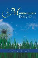 Mannequin's Diary af Anna Dias