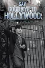 Say Goodbye to Hollywood af Anthony 'A-Class' Quinones