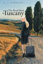 Road Back to Tuscany af C. A. Kingsley
