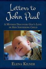 Letters to John Paul af Elena Kilner
