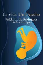 Vida, Un Derecho af Adela C De Rodriguez
