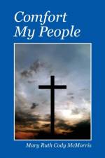 Comfort My People af Mary Ruth Cody McMorris