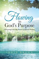 Flowing in God's Purpose af Irwin Brown