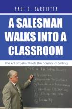 Salesman Walks into a Classroom af Paul D Barchitta