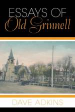 Essays of Old Grinnell af Dave Adkins