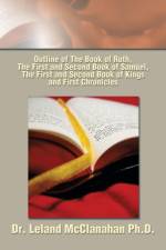 Outline of The Book of Ruth, The First and Second Book of Samuel, The First and Second Book of Kings and First Chronicles af Dr Leland McClanahan