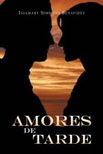 Amores de Tarde af Issamary Simmons Benavides