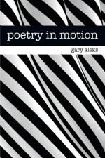 Poetry in Motion af Gary Aleks