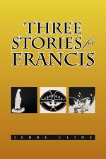 Three Stories for Francis af Jerre Cline