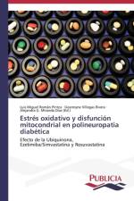 Estres oxidativo y disfuncion mitocondrial en polineuropatia diabetica af Roman Pintos Luis Miguel
