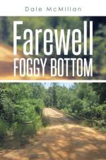 Farewell Foggy Bottom af Dale McMillan