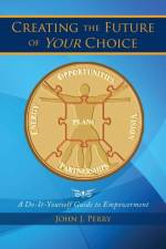 Creating the Future of Your Choice af John J Perry